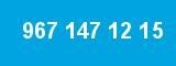 967 147 12 15 967 147 12 15